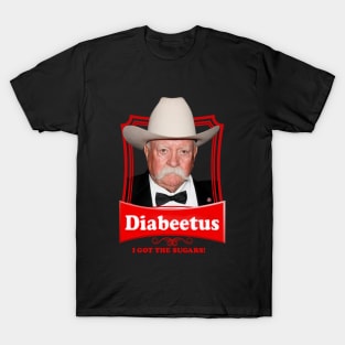 Diabeetus I got the sugars! T-Shirt